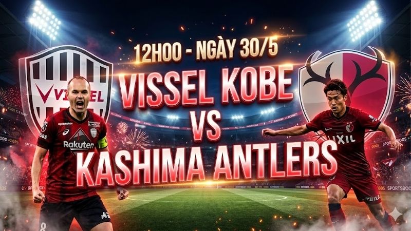 nhan-dinh-bong-da-vissel-kobe-vs-kashima-antlers-12h00-ngay-30-5